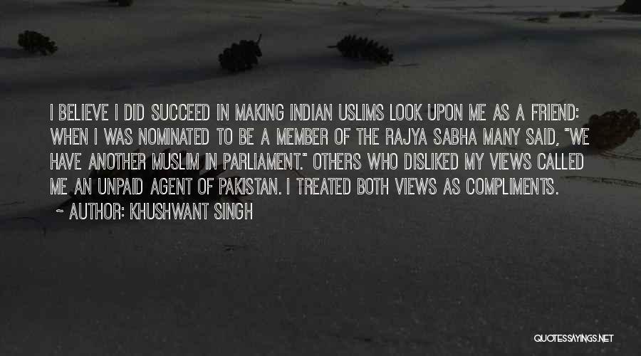 Khushwant Singh Quotes: I Believe I Did Succeed In Making Indian Uslims Look Upon Me As A Friend: When I Was Nominated To