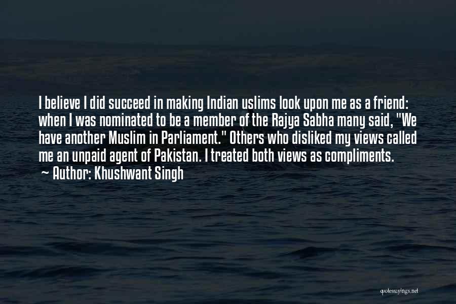 Khushwant Singh Quotes: I Believe I Did Succeed In Making Indian Uslims Look Upon Me As A Friend: When I Was Nominated To