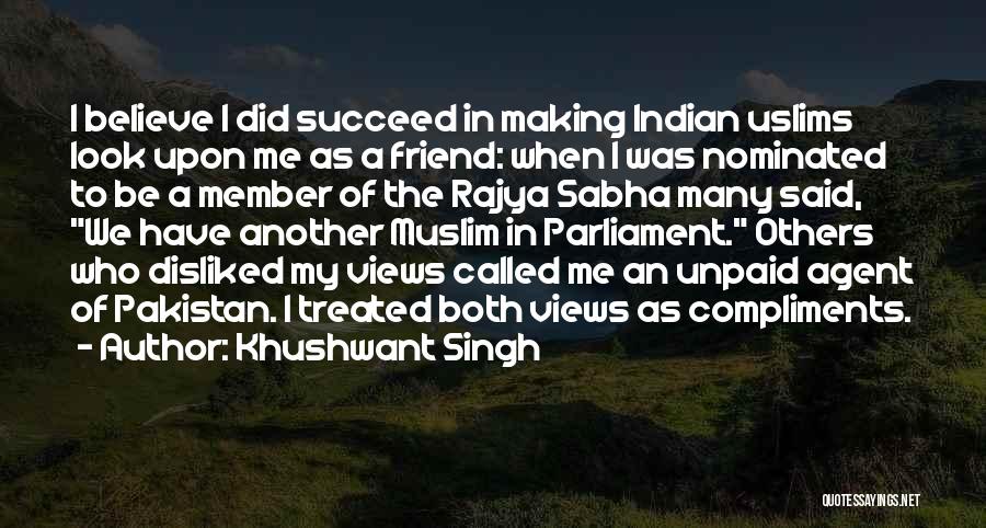 Khushwant Singh Quotes: I Believe I Did Succeed In Making Indian Uslims Look Upon Me As A Friend: When I Was Nominated To