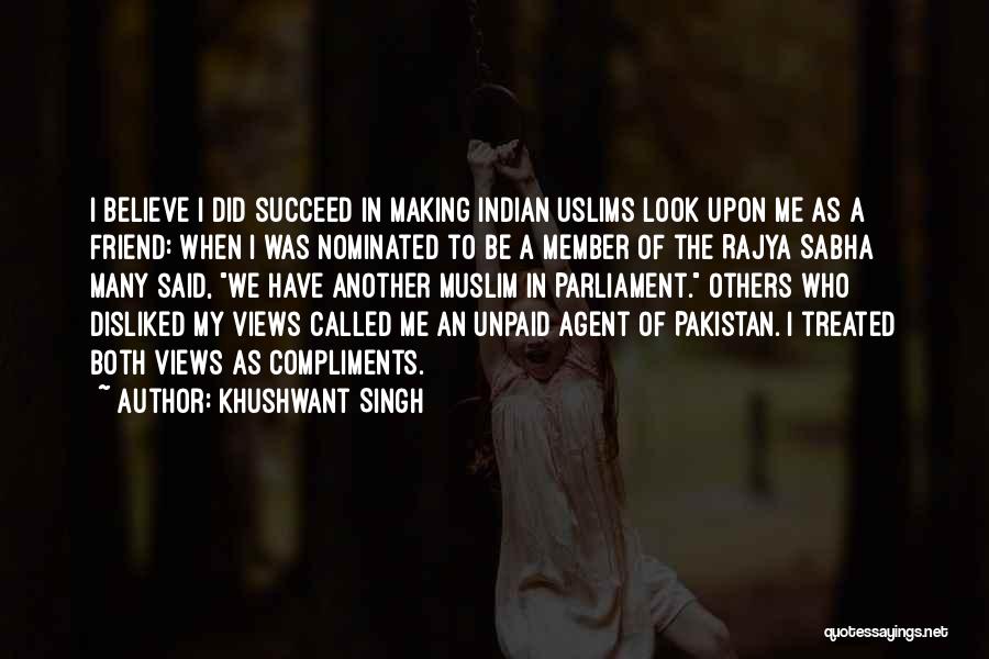 Khushwant Singh Quotes: I Believe I Did Succeed In Making Indian Uslims Look Upon Me As A Friend: When I Was Nominated To