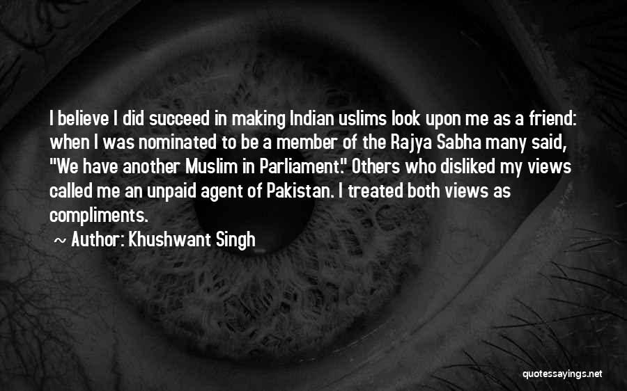 Khushwant Singh Quotes: I Believe I Did Succeed In Making Indian Uslims Look Upon Me As A Friend: When I Was Nominated To