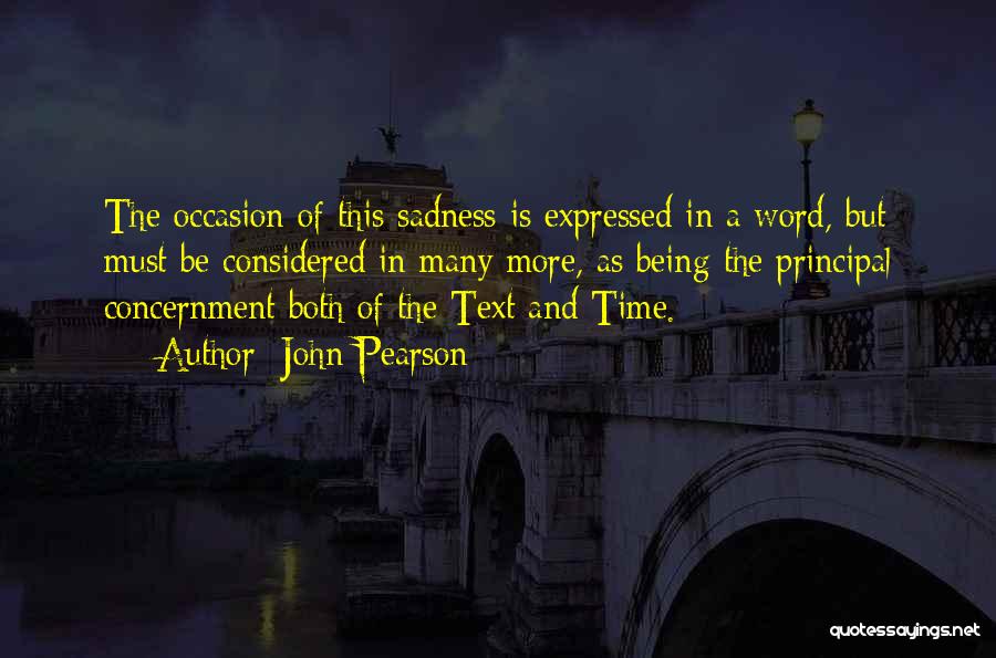 John Pearson Quotes: The Occasion Of This Sadness Is Expressed In A Word, But Must Be Considered In Many More, As Being The