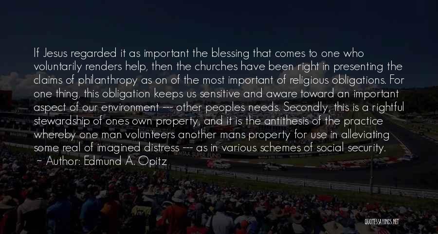 Edmund A. Opitz Quotes: If Jesus Regarded It As Important The Blessing That Comes To One Who Voluntarily Renders Help, Then The Churches Have