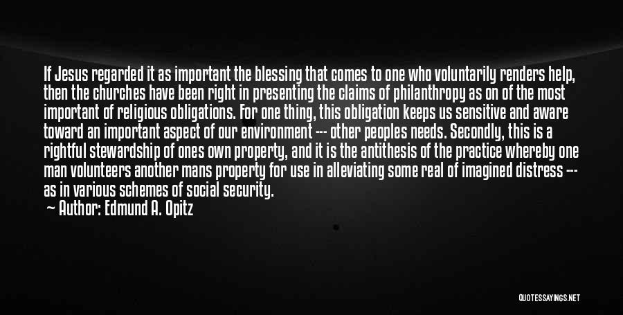 Edmund A. Opitz Quotes: If Jesus Regarded It As Important The Blessing That Comes To One Who Voluntarily Renders Help, Then The Churches Have