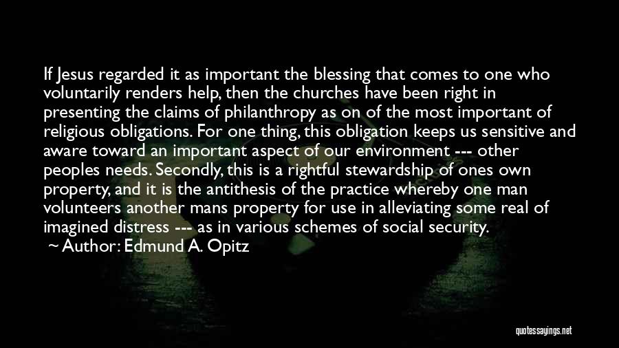 Edmund A. Opitz Quotes: If Jesus Regarded It As Important The Blessing That Comes To One Who Voluntarily Renders Help, Then The Churches Have