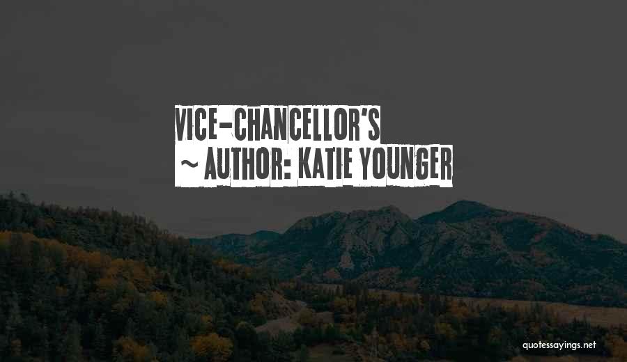 Katie Younger Quotes: Vice-chancellor's