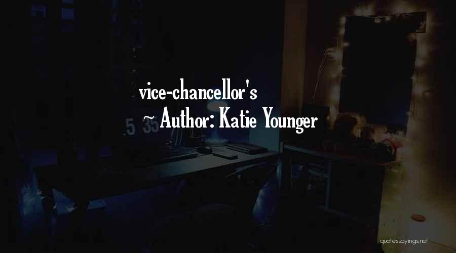 Katie Younger Quotes: Vice-chancellor's