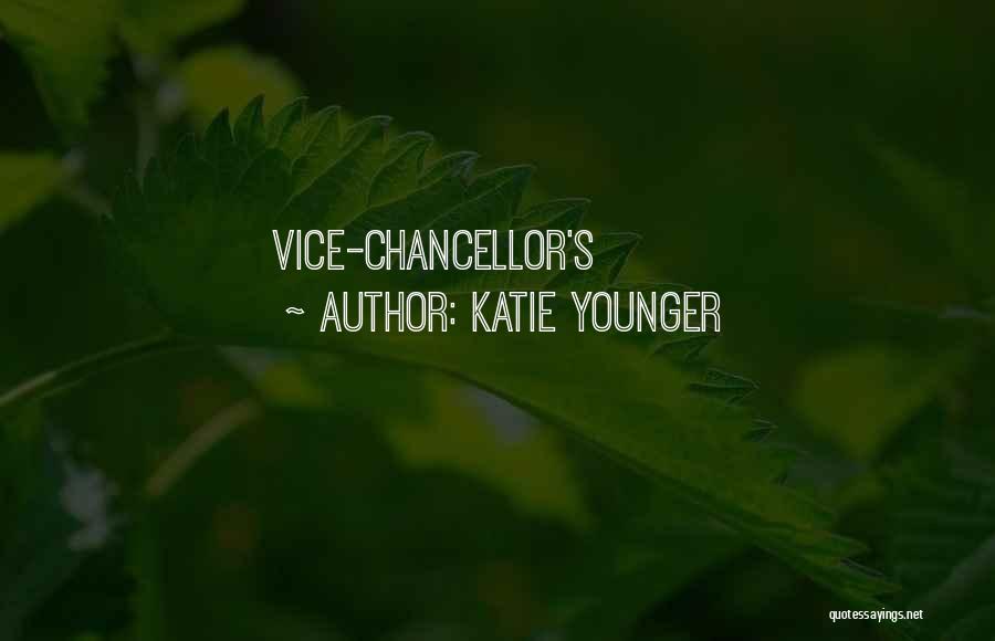 Katie Younger Quotes: Vice-chancellor's