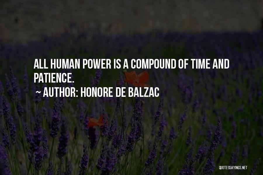 Honore De Balzac Quotes: All Human Power Is A Compound Of Time And Patience.