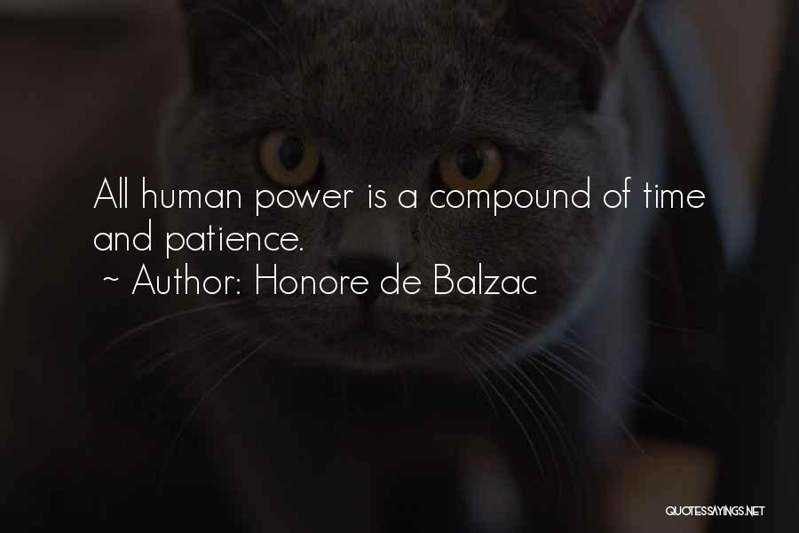 Honore De Balzac Quotes: All Human Power Is A Compound Of Time And Patience.
