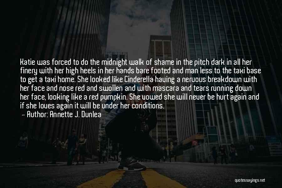 Annette J. Dunlea Quotes: Katie Was Forced To Do The Midnight Walk Of Shame In The Pitch Dark In All Her Finery With Her