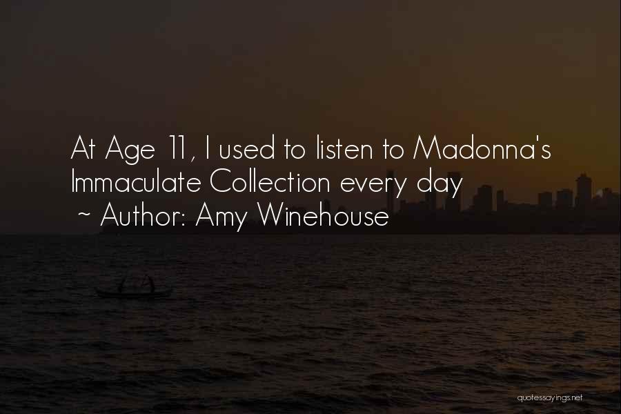 Amy Winehouse Quotes: At Age 11, I Used To Listen To Madonna's Immaculate Collection Every Day