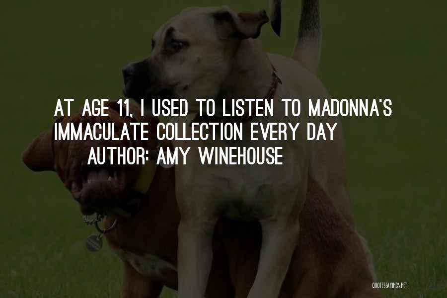 Amy Winehouse Quotes: At Age 11, I Used To Listen To Madonna's Immaculate Collection Every Day