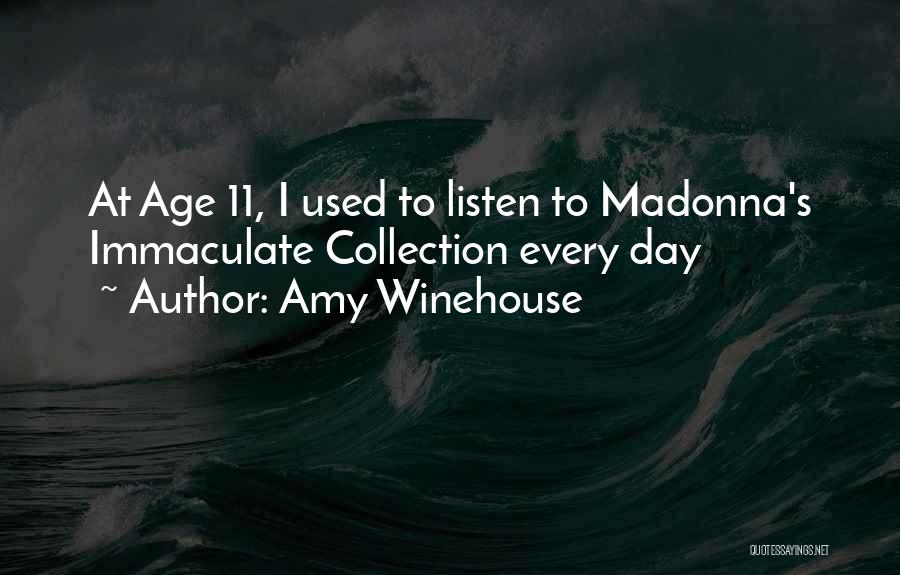 Amy Winehouse Quotes: At Age 11, I Used To Listen To Madonna's Immaculate Collection Every Day
