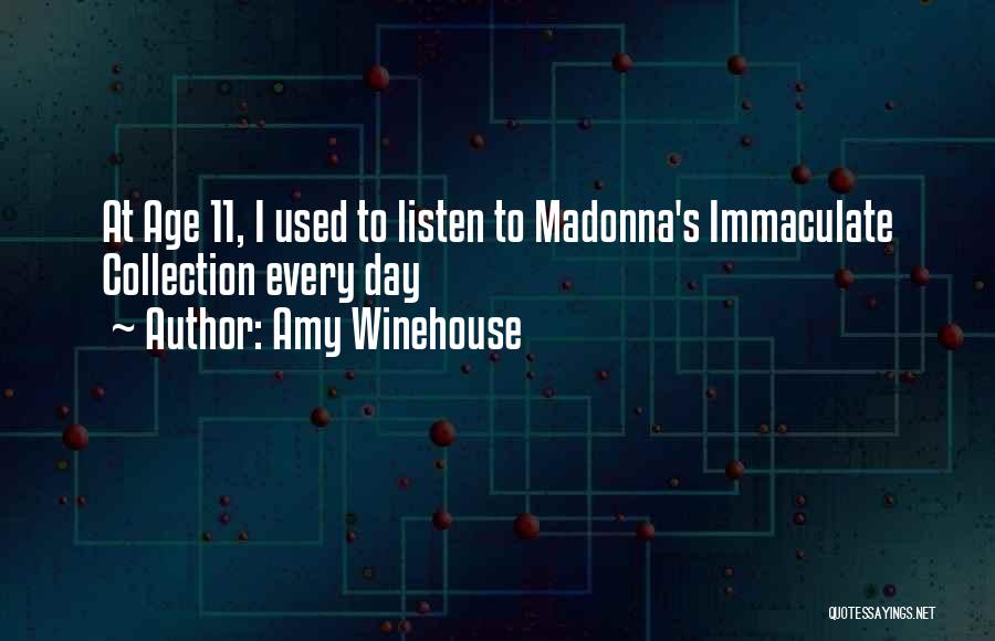 Amy Winehouse Quotes: At Age 11, I Used To Listen To Madonna's Immaculate Collection Every Day