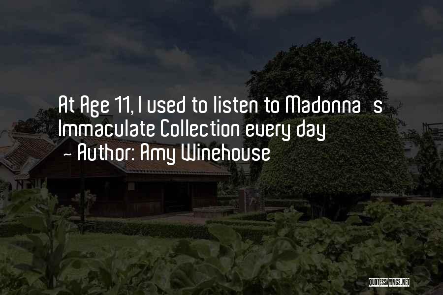 Amy Winehouse Quotes: At Age 11, I Used To Listen To Madonna's Immaculate Collection Every Day