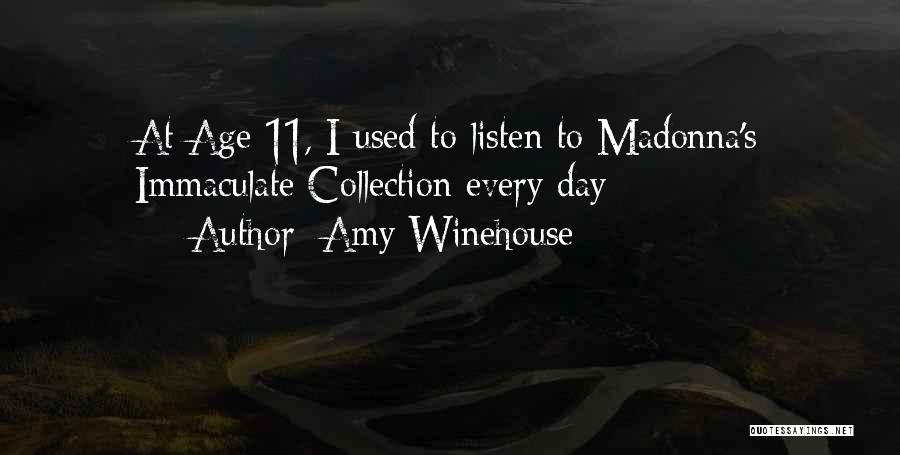 Amy Winehouse Quotes: At Age 11, I Used To Listen To Madonna's Immaculate Collection Every Day