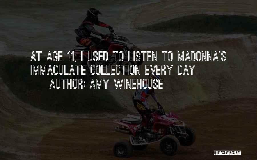 Amy Winehouse Quotes: At Age 11, I Used To Listen To Madonna's Immaculate Collection Every Day