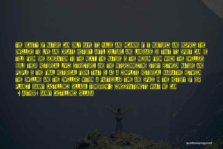 Danny Castillones Sillada Quotes: The Beauty Of Nature Can Only Have Its Value And Meaning If It Nurtures And Inspires The Dwellers To Live