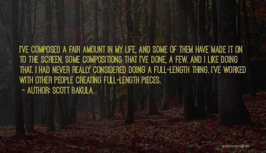 Scott Bakula Quotes: I've Composed A Fair Amount In My Life, And Some Of Them Have Made It On To The Screen, Some