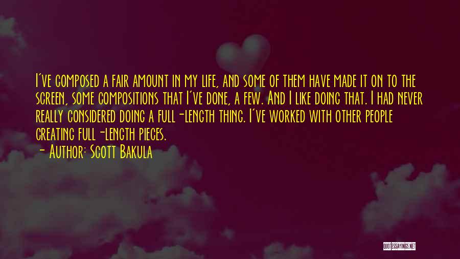 Scott Bakula Quotes: I've Composed A Fair Amount In My Life, And Some Of Them Have Made It On To The Screen, Some