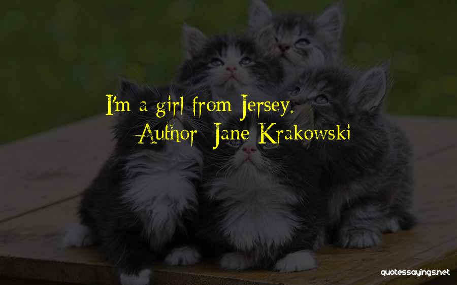 Jane Krakowski Quotes: I'm A Girl From Jersey.