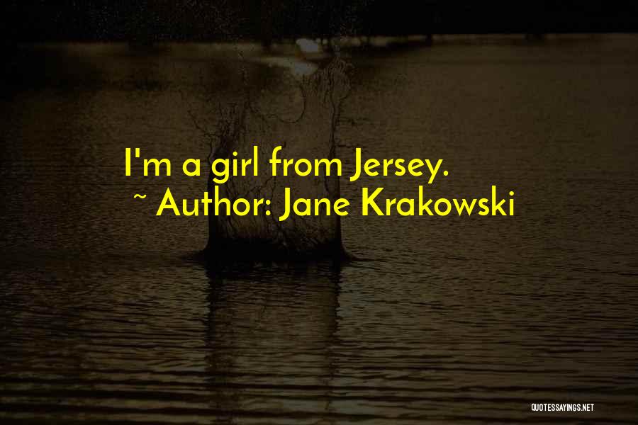 Jane Krakowski Quotes: I'm A Girl From Jersey.