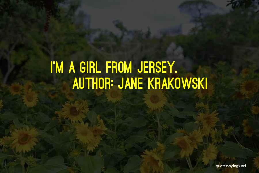 Jane Krakowski Quotes: I'm A Girl From Jersey.