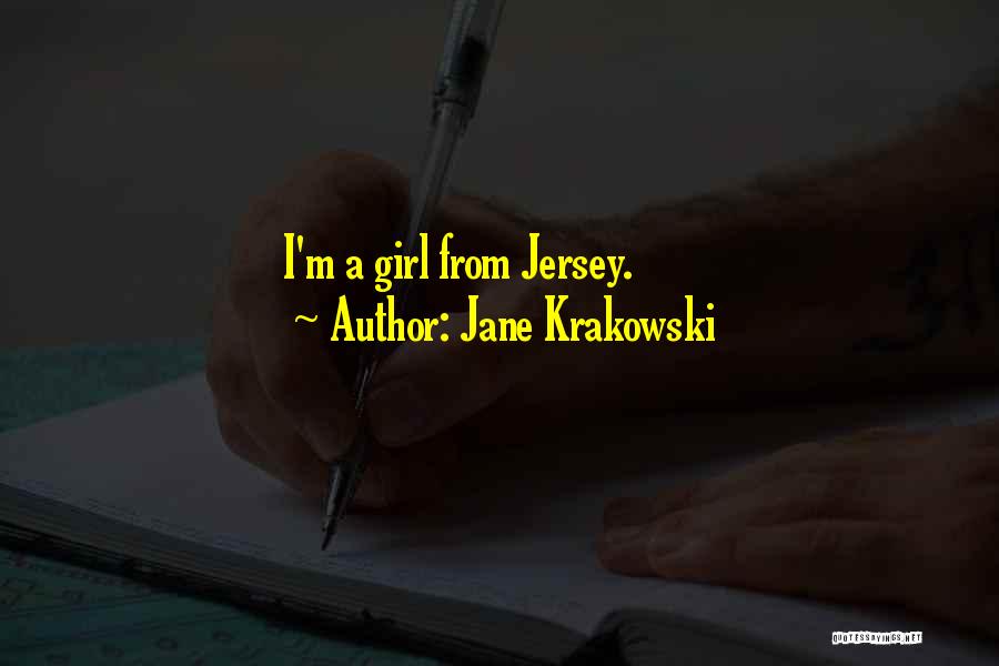 Jane Krakowski Quotes: I'm A Girl From Jersey.