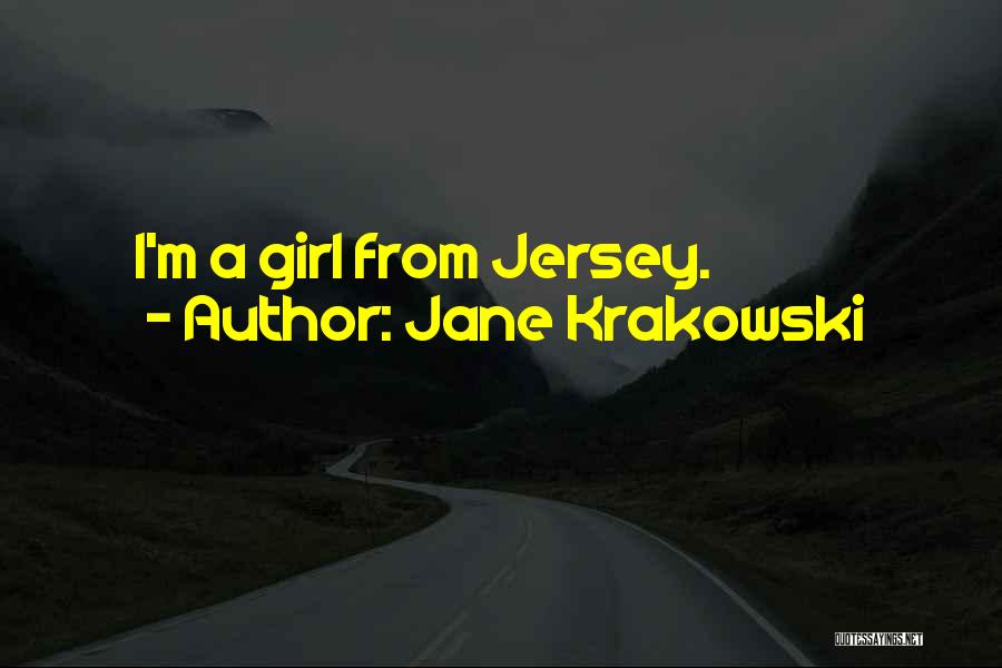 Jane Krakowski Quotes: I'm A Girl From Jersey.