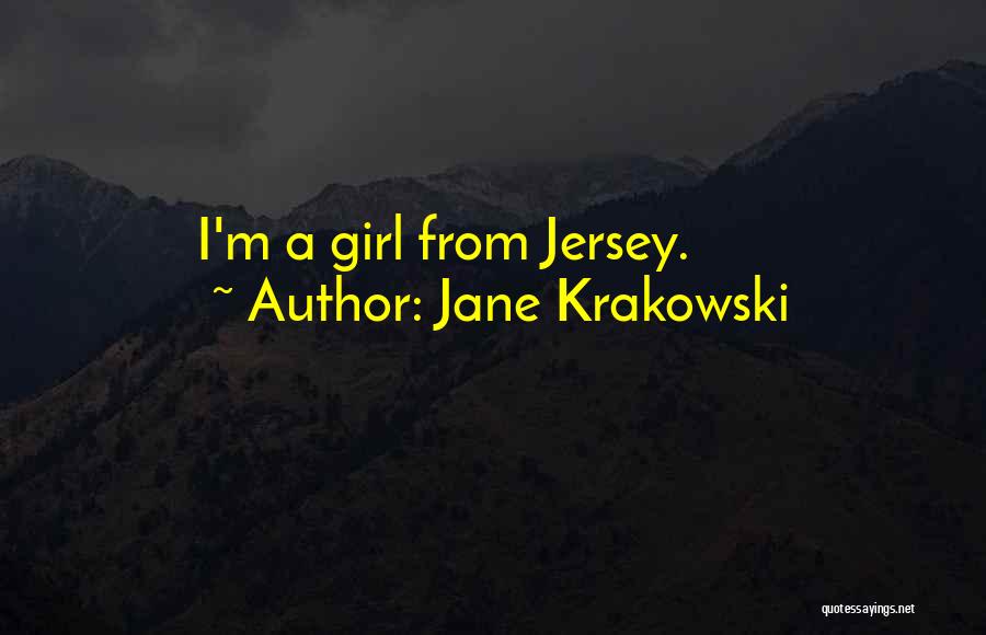 Jane Krakowski Quotes: I'm A Girl From Jersey.