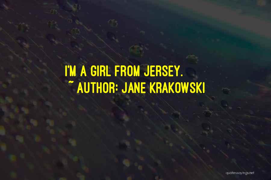 Jane Krakowski Quotes: I'm A Girl From Jersey.