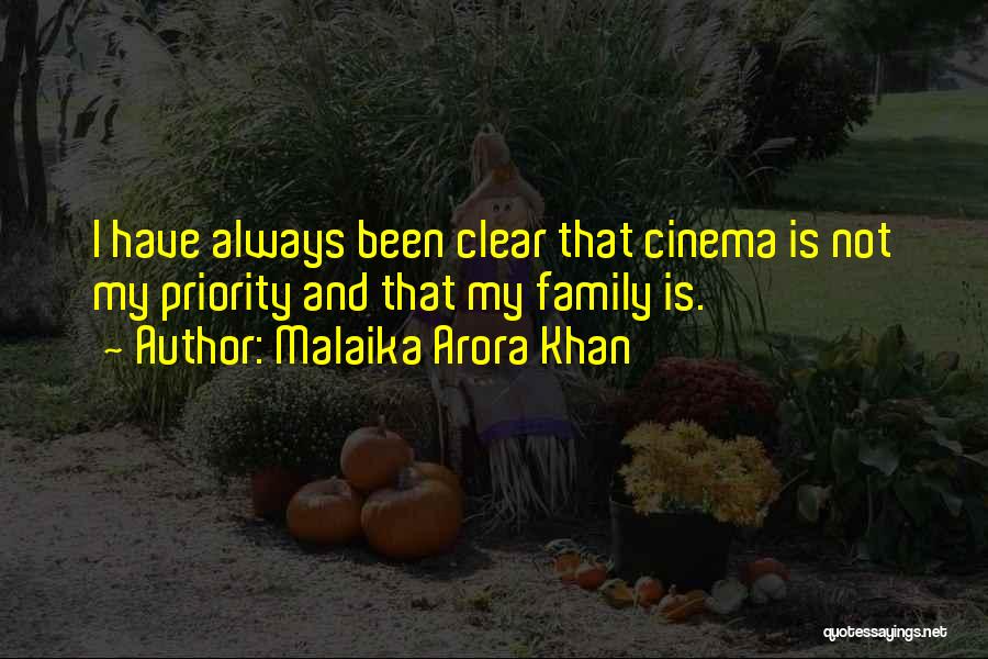 Malaika Arora Khan Quotes: I Have Always Been Clear That Cinema Is Not My Priority And That My Family Is.