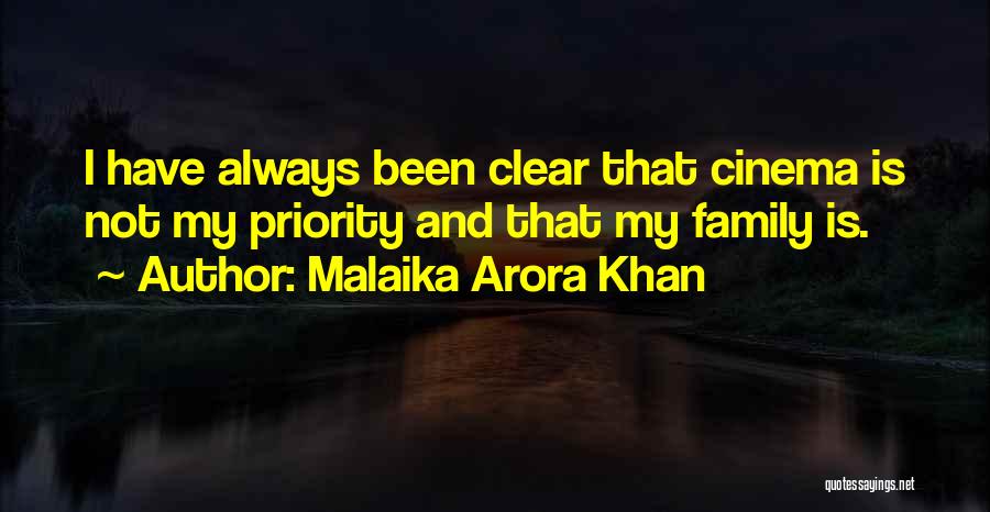 Malaika Arora Khan Quotes: I Have Always Been Clear That Cinema Is Not My Priority And That My Family Is.