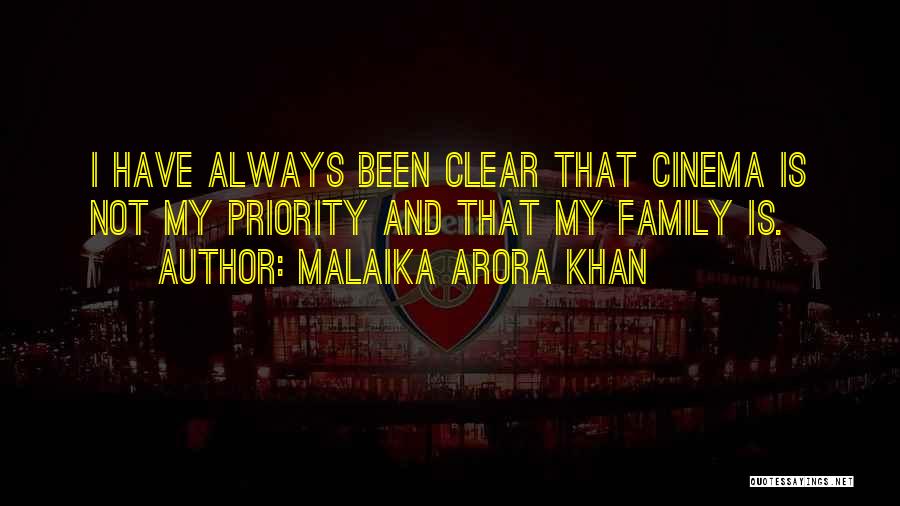Malaika Arora Khan Quotes: I Have Always Been Clear That Cinema Is Not My Priority And That My Family Is.