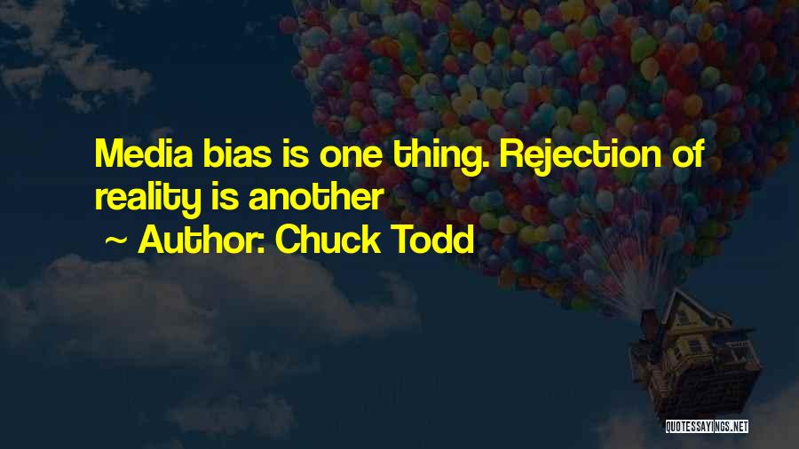 Chuck Todd Quotes: Media Bias Is One Thing. Rejection Of Reality Is Another