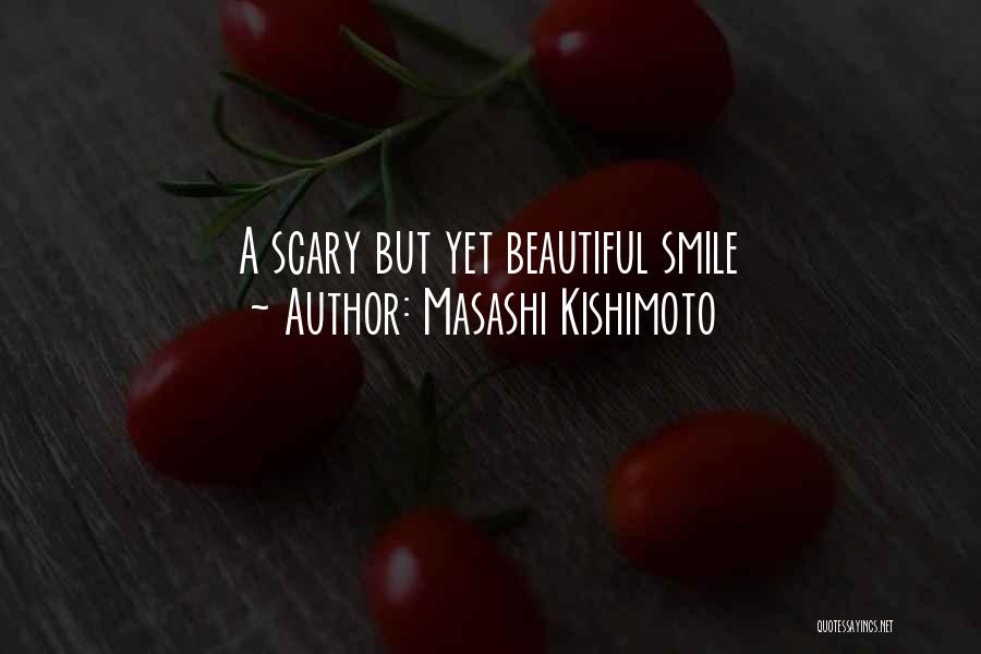 Masashi Kishimoto Quotes: A Scary But Yet Beautiful Smile