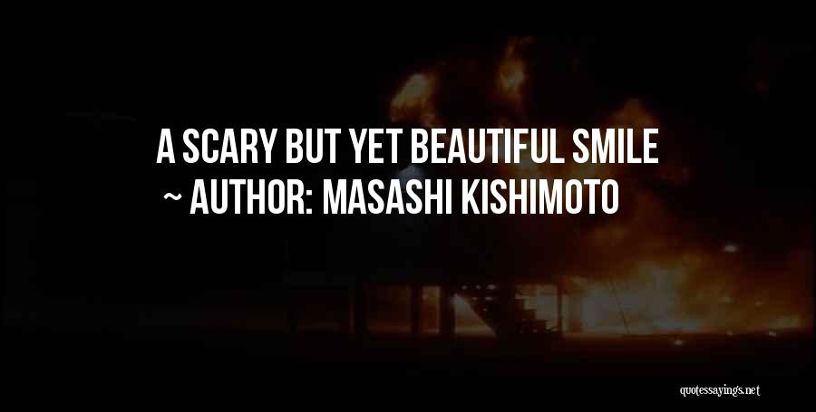 Masashi Kishimoto Quotes: A Scary But Yet Beautiful Smile
