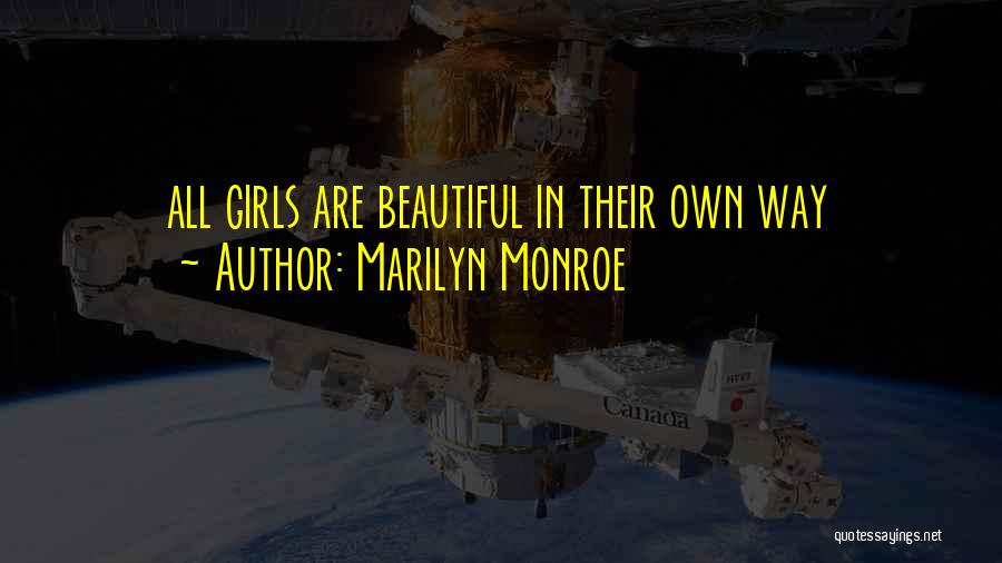 Marilyn Monroe Quotes: All Girls Are Beautiful In Their Own Way
