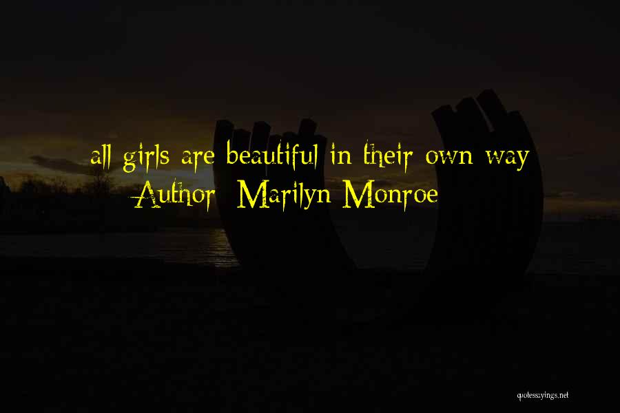 Marilyn Monroe Quotes: All Girls Are Beautiful In Their Own Way