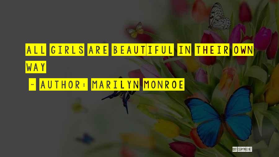 Marilyn Monroe Quotes: All Girls Are Beautiful In Their Own Way
