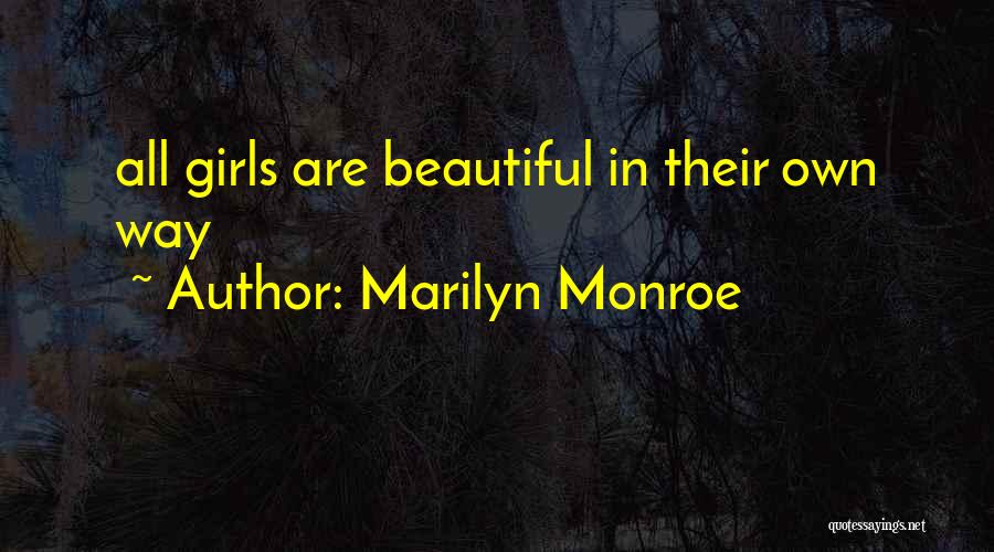 Marilyn Monroe Quotes: All Girls Are Beautiful In Their Own Way