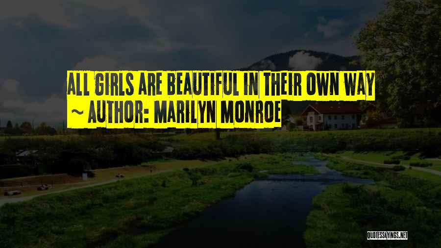 Marilyn Monroe Quotes: All Girls Are Beautiful In Their Own Way
