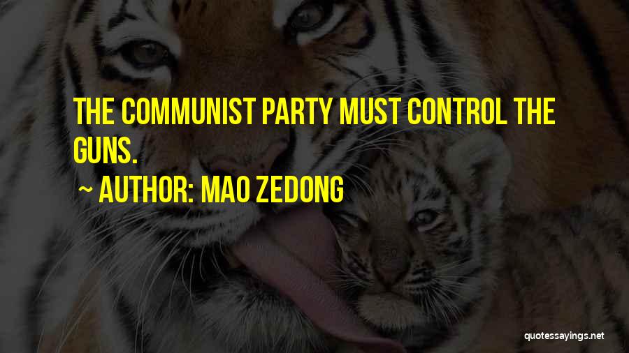Mao Zedong Quotes: The Communist Party Must Control The Guns.