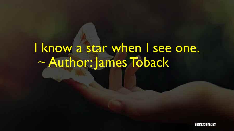 James Toback Quotes: I Know A Star When I See One.