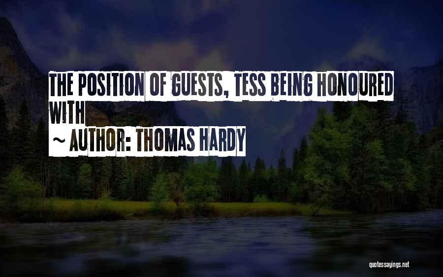 Thomas Hardy Quotes: The Position Of Guests, Tess Being Honoured With