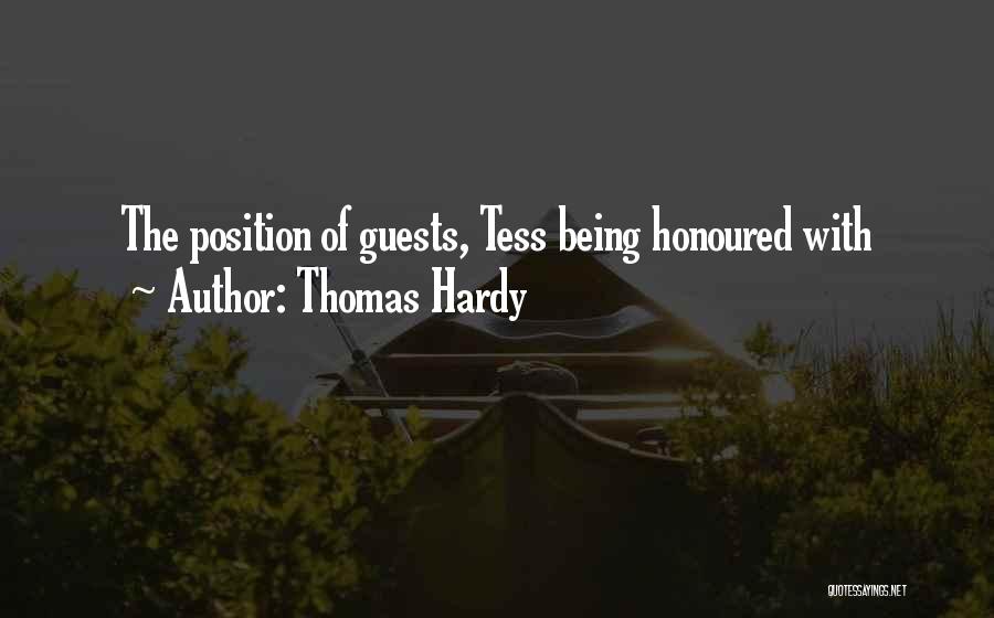 Thomas Hardy Quotes: The Position Of Guests, Tess Being Honoured With