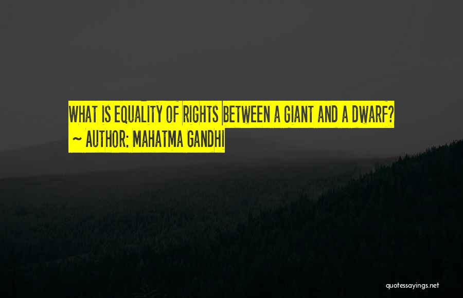 Mahatma Gandhi Quotes: What Is Equality Of Rights Between A Giant And A Dwarf?