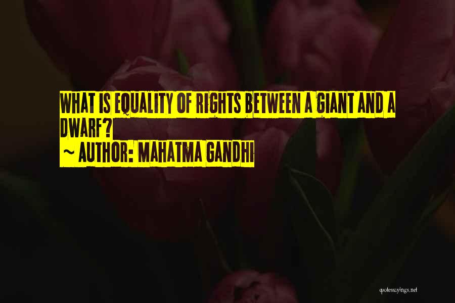 Mahatma Gandhi Quotes: What Is Equality Of Rights Between A Giant And A Dwarf?