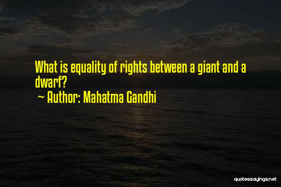 Mahatma Gandhi Quotes: What Is Equality Of Rights Between A Giant And A Dwarf?